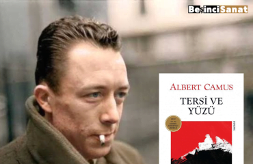 Albert Camus Eserlerinin Ana Kaynağı : Tersi Ve Yüzü