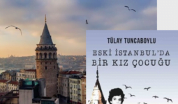 Enver Karahan’ın İncelemesiyle ”Eski İstanbul’da Bir Kız Çocuğu”