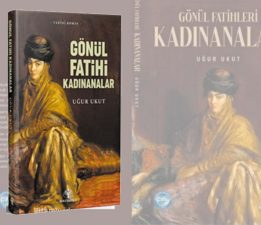 Seçkin Eroler Avcı’nın İncelemesiyle: “Gönül Fatihi Kadınanalar”