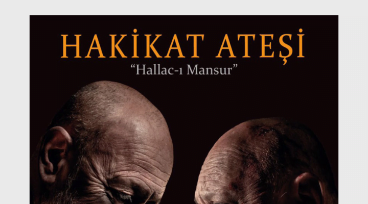 “Hakikat Ateşi Hallac-ı Mansur” 10 Mart’ta Caddebostan Kültür Merkezi A Salonu’nda!