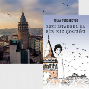 Enver Karahan’ın İncelemesiyle ”Eski İstanbul’da Bir Kız Çocuğu”