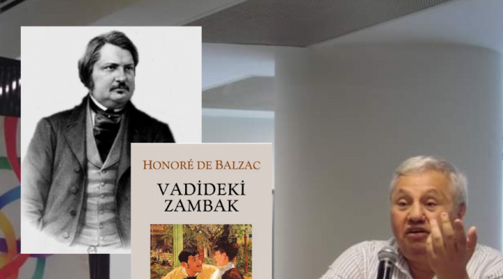 Tahir Şilkan yazdı: Vadideki Zambak ve 173. Ölüm Yıl Dönümünde “Honore De Balzac”