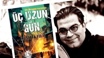 Mustafa Fırat’tan Yeni Polisiye: “Üç Uzun Gün”  / Ahmet Zeki Yeşil
