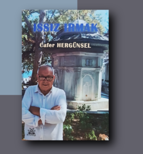 Cafer Hergünsel’den yeni kitap: Issız Irmak